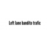 STICKERS VITRE LEFT LANE BANDITO TRAFIC