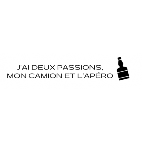 STICKERS J'AI DEUX PASSIONS, MON CAMION ET L'APÉRO STICKERS J'AI DEUX PASSIONS, MON CAMION ET L'APÉRO