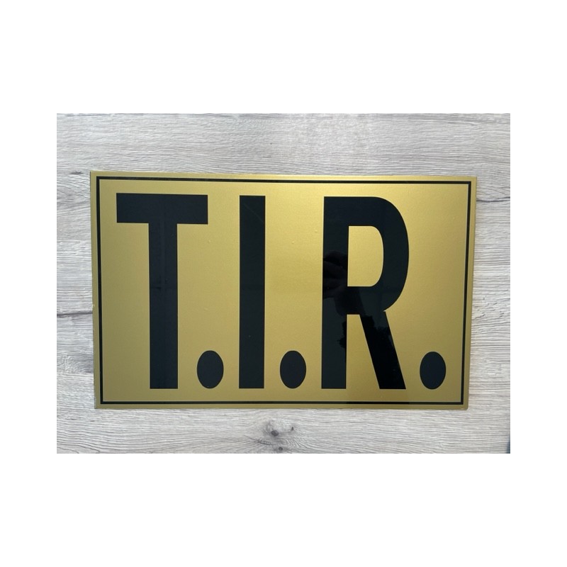 PLAQUE T.I.R - 40x25cm - OR/NOIR