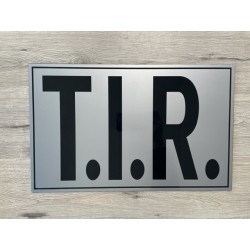 PLAQUE T.I.R - 40x25cm - ARGENT/NOIR