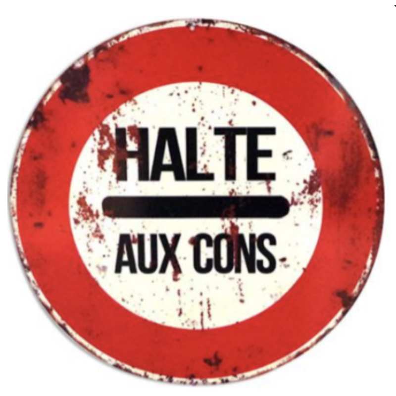 PLAQUE HALTE AUX CONS