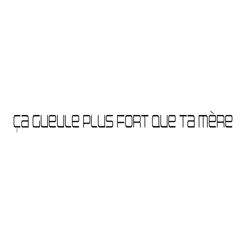 STICKERS CA GUEULE PLUS FORT QUE TA MÈRE STICKERS CA GUEULE PLUS FORT QUE TA MÈRE