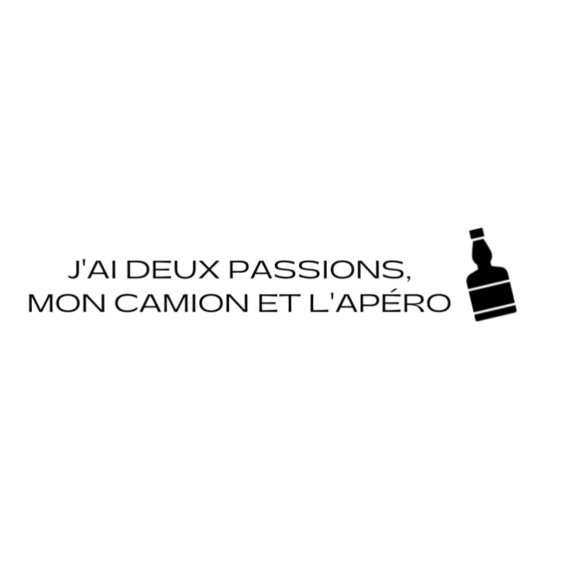 STICKERS J'AI DEUX PASSIONS, MON CAMION ET L'APÉRO