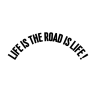 STICKERS DE PARE BRISE LIFE IS THE ROAD IS LIFE !