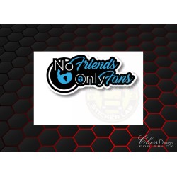 STICKERS - NO FRIENDS, ONLY FANS