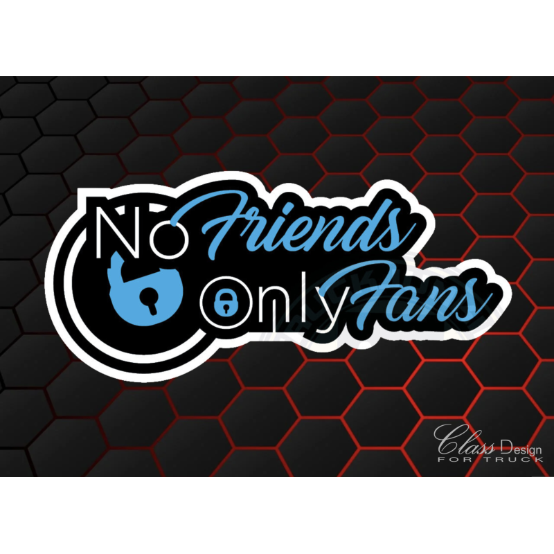STICKERS - NO FRIENDS, ONLY FANS