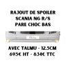 Rajout de Spoiler SCANIA NG R/S - Pare choc BAS