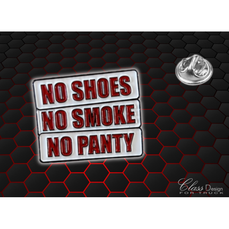 PIN'S NO SHOES, NO SMOKE, NO PANTY - 229