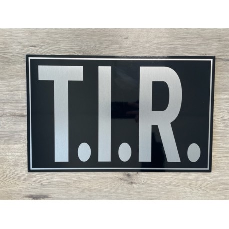 PLAQUE T.I.R - 40x25cm - NOIR/ALU BROSSÉ