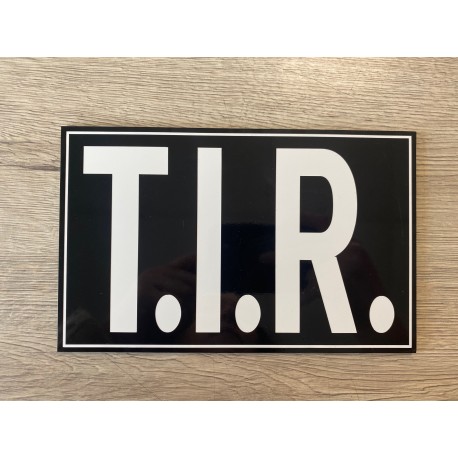 PLAQUE T.I.R NOIR/BLANC - 12,5x20cm