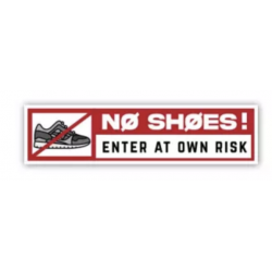 NO SHOES / ENTER AT OWN RISK - FULL PRINT AUTOCOLLANT