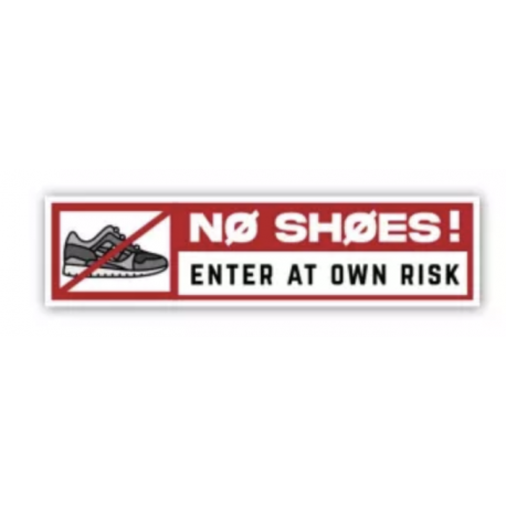 NO SHOES / ENTER AT OWN RISK - FULL PRINT AUTOCOLLANT