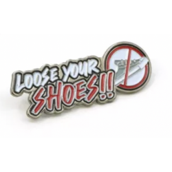 PIN N°161 - LOOSE YOUR SHOES