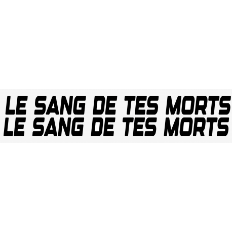 STICKERS LE SANG DE TES MORTS STICKERS LE SANG DE TES MORTS